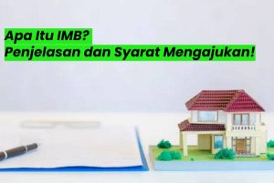 Apa Itu IMB? Penjelasan Dan Syarat Mengajukan!