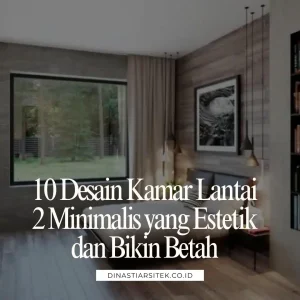 10 Desain Kamar Lantai 2 Minimalis yang Estetik dan Bikin Betah